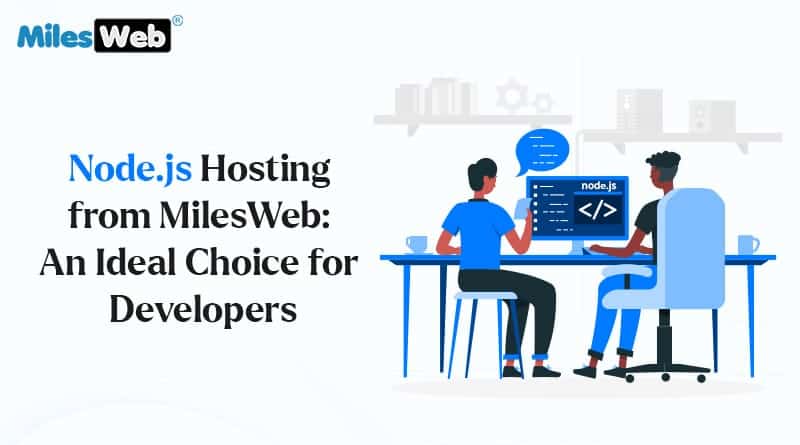 Node.js Hosting from MilesWeb: An Ideal Choice for Developers 1 Milesweb Nord Js